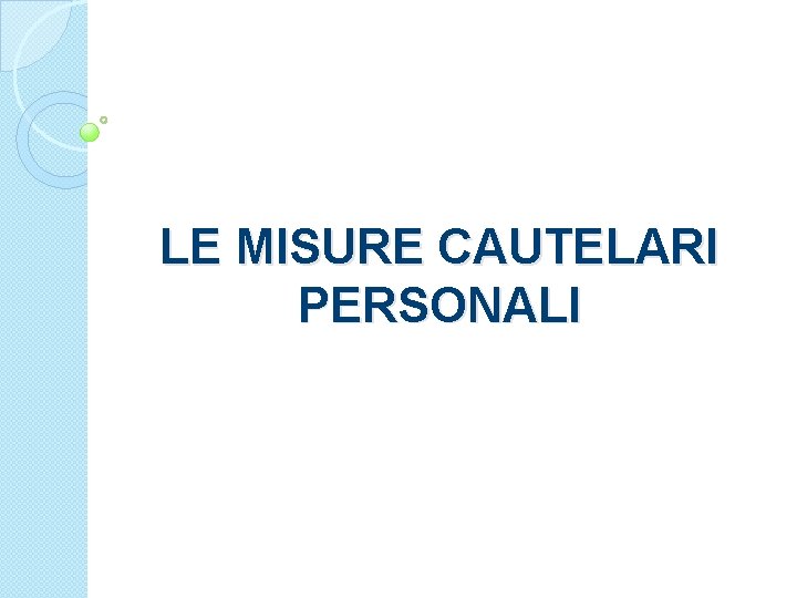 LE MISURE CAUTELARI PERSONALI 