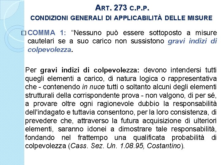 ART. 273 C. P. P. CONDIZIONI GENERALI DI APPLICABILITÀ DELLE MISURE � COMMA 1: