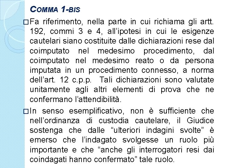 COMMA 1 -BIS � Fa riferimento, nella parte in cui richiama gli artt. 192,