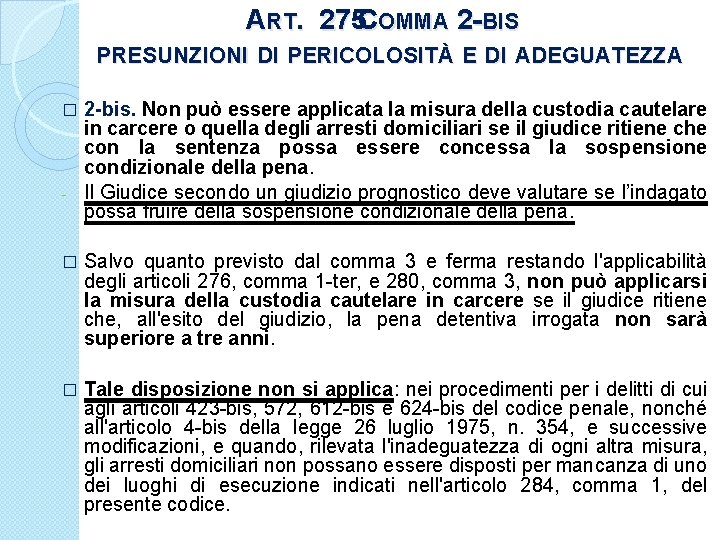 ART. 275 COMMA 2 -BIS PRESUNZIONI DI PERICOLOSITÀ E DI ADEGUATEZZA 2 -bis. Non