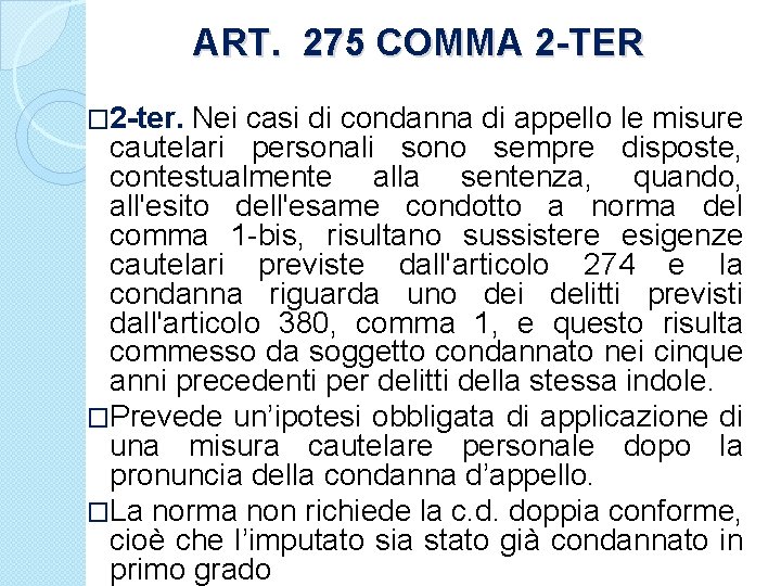 ART. 275 COMMA 2 -TER � 2 -ter. Nei casi di condanna di appello