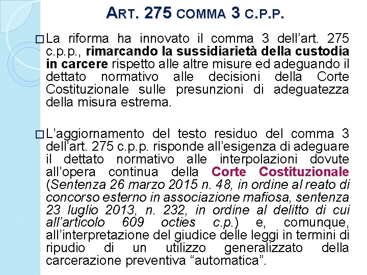 ART. 275 COMMA 3 C. P. P. � La riforma ha innovato il comma