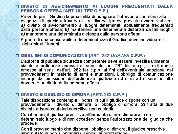 � DIVIETO DI AVVICINAMENTO AI LUOGHI FREQUENTATI DALLA PERSONA OFFESA (ART 282 TER C.