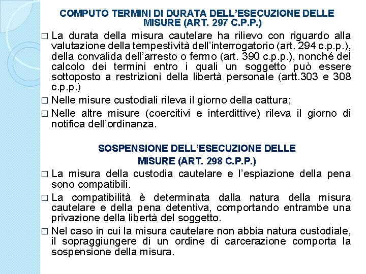 COMPUTO TERMINI DI DURATA DELL’ESECUZIONE DELLE MISURE (ART. 297 C. P. P. ) �