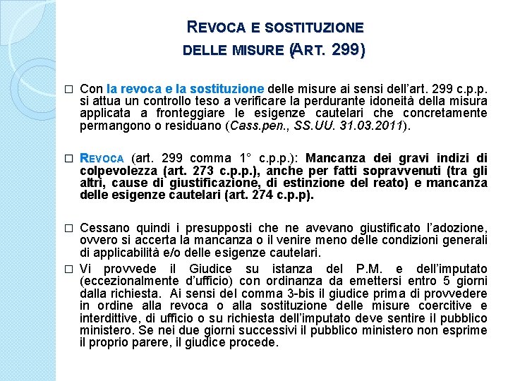 REVOCA E SOSTITUZIONE DELLE MISURE (ART. 299) � Con la revoca e la sostituzione