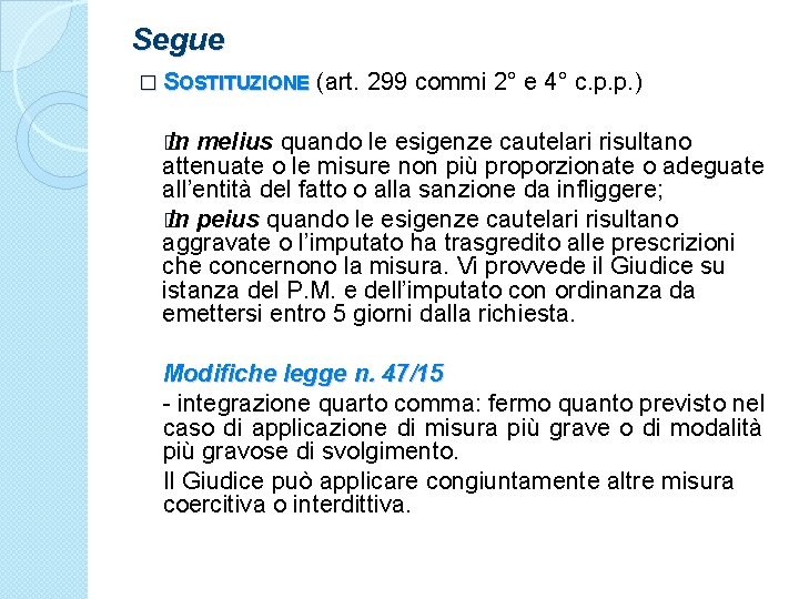 Segue � SOSTITUZIONE (art. 299 commi 2° e 4° c. p. p. ) �