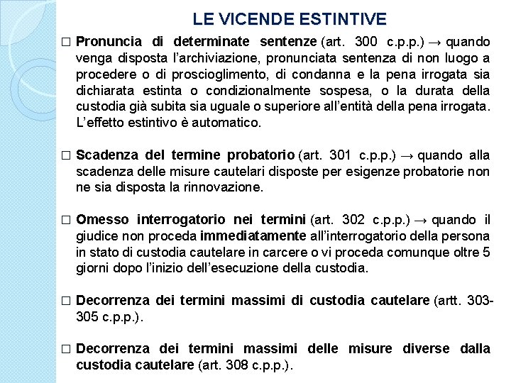 LE VICENDE ESTINTIVE � Pronuncia di determinate sentenze (art. 300 c. p. p. )