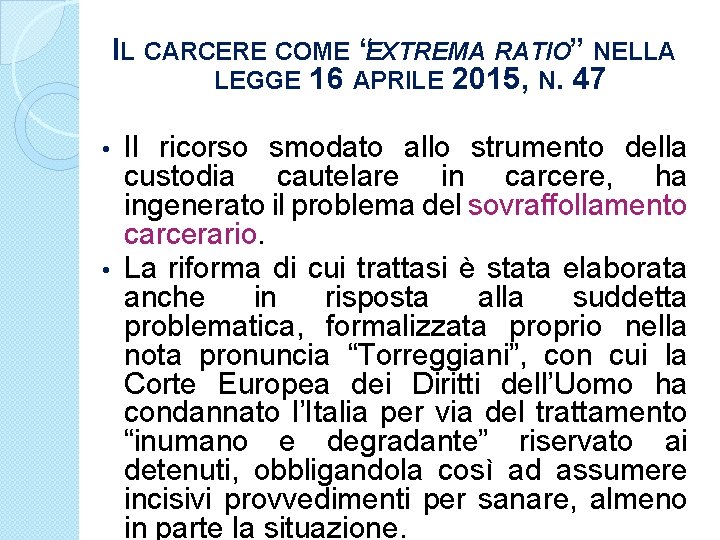 IL CARCERE COME “EXTREMA RATIO” NELLA LEGGE 16 APRILE 2015, N. 47 Il ricorso