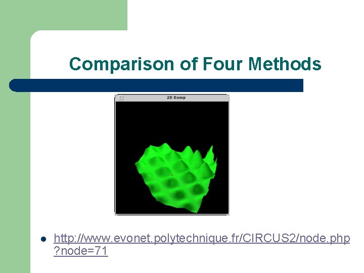Comparison of Four Methods l http: //www. evonet. polytechnique. fr/CIRCUS 2/node. php ? node=71