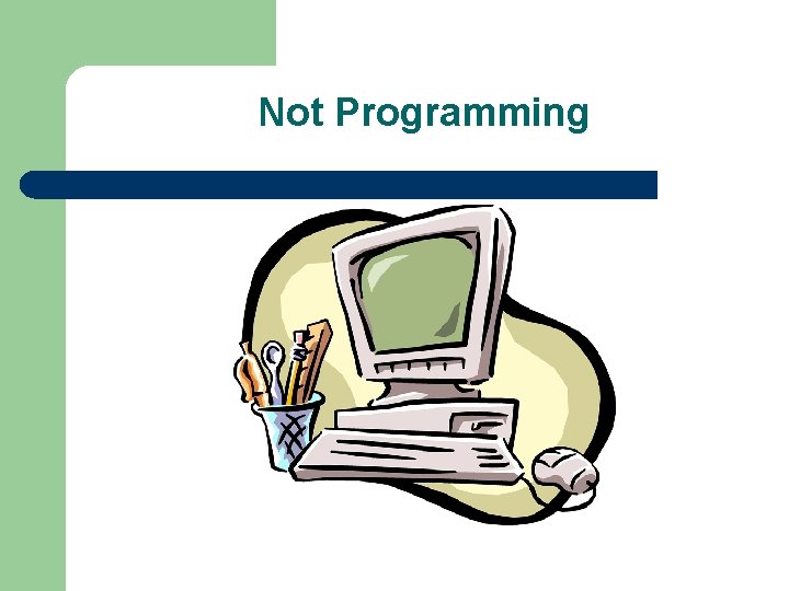 Not Programming 