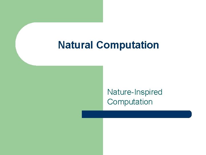 Natural Computation Nature-Inspired Computation 