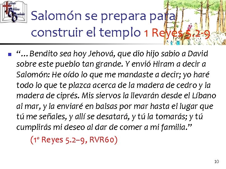 Salomón se prepara construir el templo 1 Reyes 5. 2 -9 n “…Bendito sea