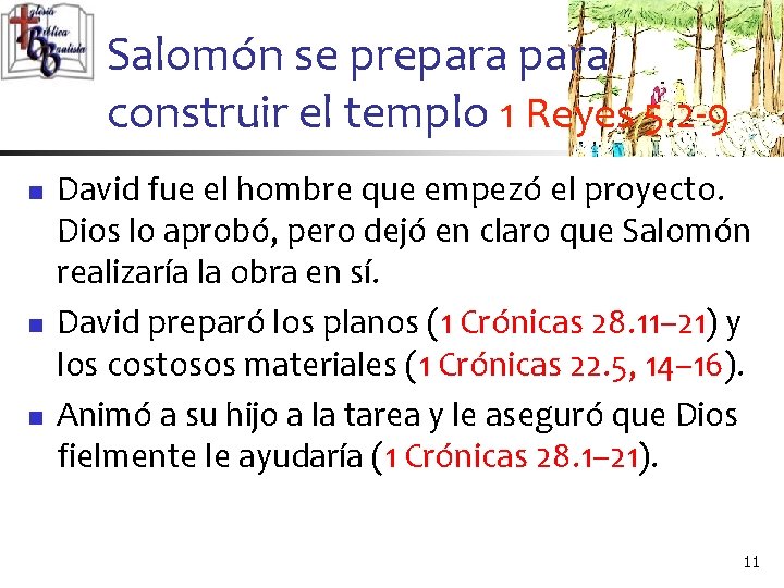 Salomón se prepara construir el templo 1 Reyes 5. 2 -9 n n n