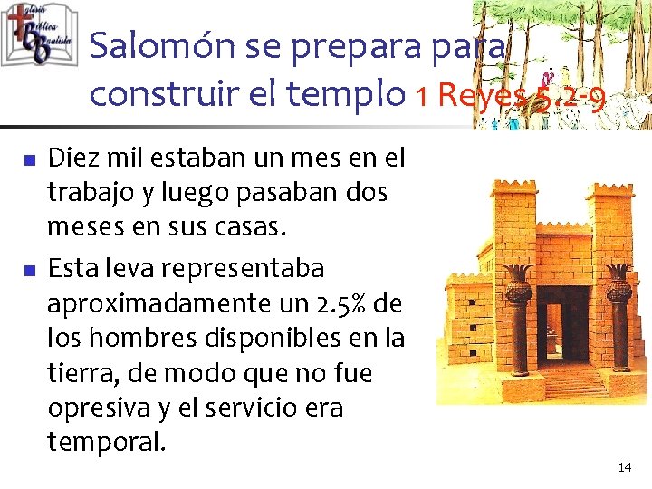 Salomón se prepara construir el templo 1 Reyes 5. 2 -9 n n Diez