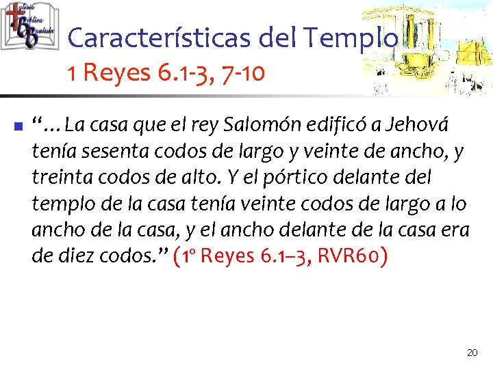 Características del Templo 1 Reyes 6. 1 -3, 7 -10 n “…La casa que