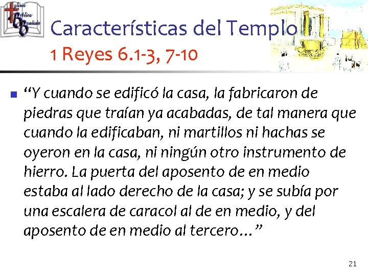 Características del Templo 1 Reyes 6. 1 -3, 7 -10 n “Y cuando se