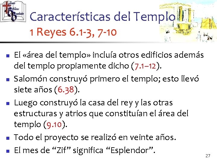Características del Templo 1 Reyes 6. 1 -3, 7 -10 n n n El