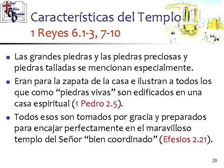 Características del Templo 1 Reyes 6. 1 -3, 7 -10 n n n Las