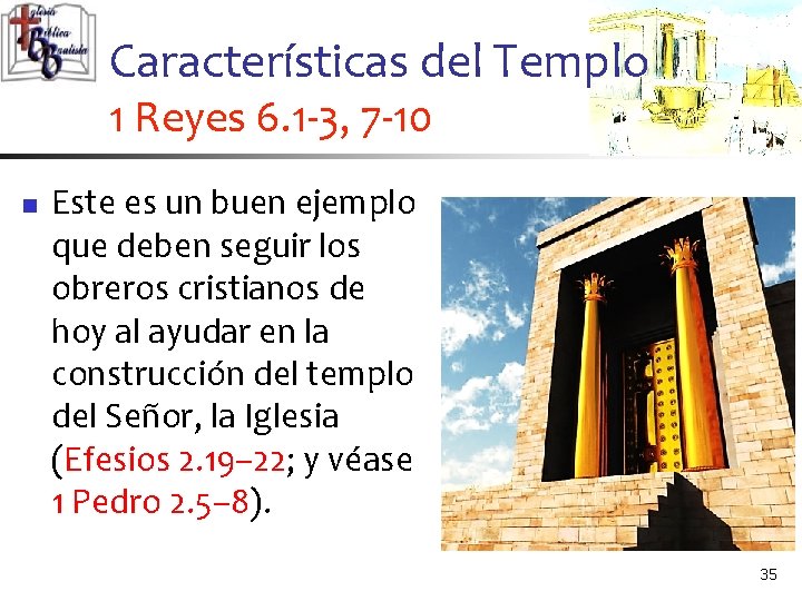 Características del Templo 1 Reyes 6. 1 -3, 7 -10 n Este es un