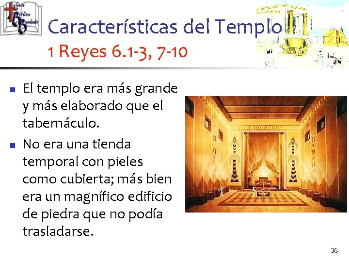 Características del Templo 1 Reyes 6. 1 -3, 7 -10 n n El templo