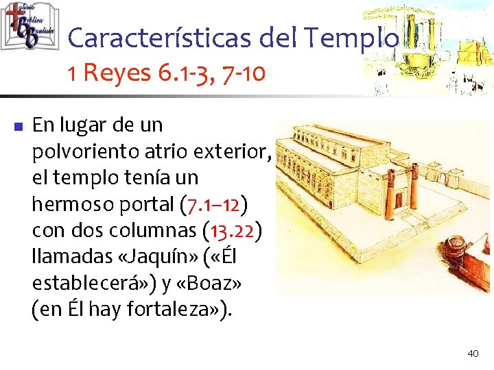 Características del Templo 1 Reyes 6. 1 -3, 7 -10 n En lugar de