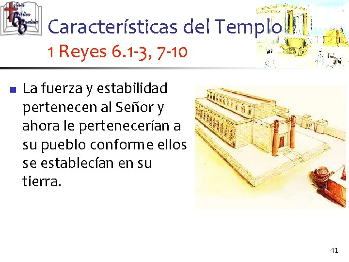 Características del Templo 1 Reyes 6. 1 -3, 7 -10 n La fuerza y
