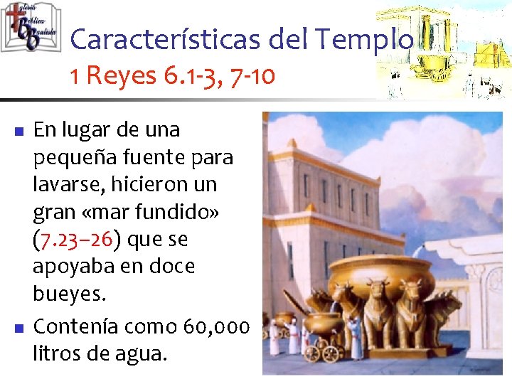 Características del Templo 1 Reyes 6. 1 -3, 7 -10 n n En lugar