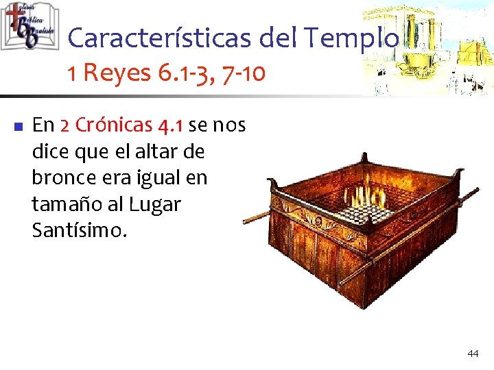 Características del Templo 1 Reyes 6. 1 -3, 7 -10 n En 2 Crónicas
