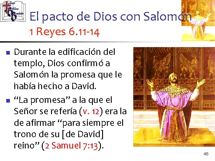 El pacto de Dios con Salomón 1 Reyes 6. 11 -14 n n Durante