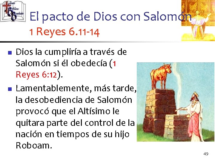 El pacto de Dios con Salomón 1 Reyes 6. 11 -14 n n Dios