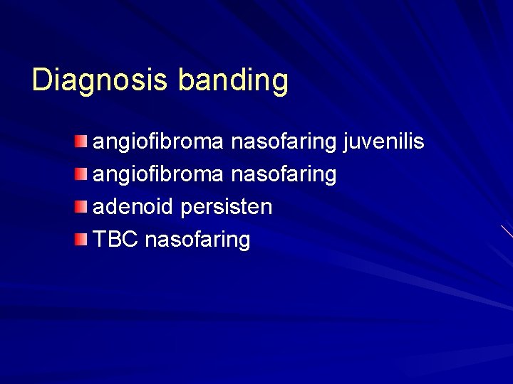 Diagnosis banding angiofibroma nasofaring juvenilis angiofibroma nasofaring adenoid persisten TBC nasofaring Diagnosis banding angiofibroma nasofaring juvenilis angiofibroma nasofaring adenoid persisten TBC nasofaring