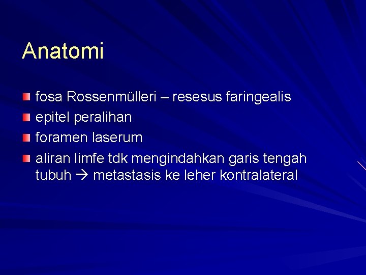 Anatomi fosa Rossenmülleri – resesus faringealis epitel peralihan foramen laserum aliran limfe tdk mengindahkan Anatomi fosa Rossenmülleri – resesus faringealis epitel peralihan foramen laserum aliran limfe tdk mengindahkan