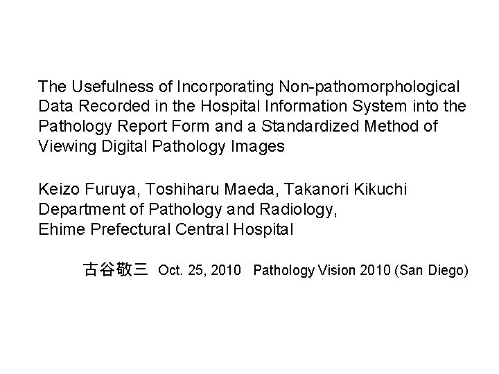 The Usefulness of Incorporating Non-pathomorphological Data Recorded in the Hospital Information System into the The Usefulness of Incorporating Non-pathomorphological Data Recorded in the Hospital Information System into the