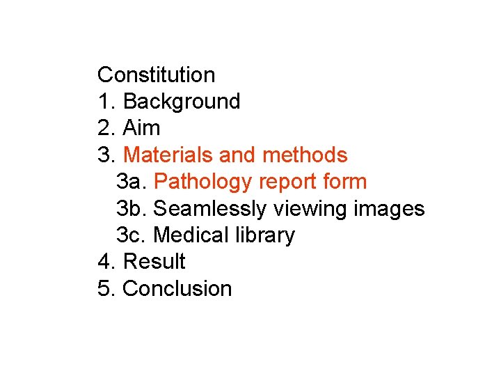 Constitution 1. Background 2. Aim 3. Materials and methods 3 a. Pathology report form Constitution 1. Background 2. Aim 3. Materials and methods 3 a. Pathology report form