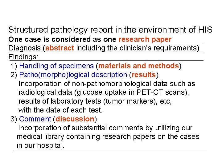 Structured pathology report in the environment of HIS One case is considered as one Structured pathology report in the environment of HIS One case is considered as one