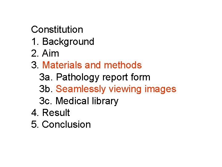 Constitution 1. Background 2. Aim 3. Materials and methods 3 a. Pathology report form Constitution 1. Background 2. Aim 3. Materials and methods 3 a. Pathology report form