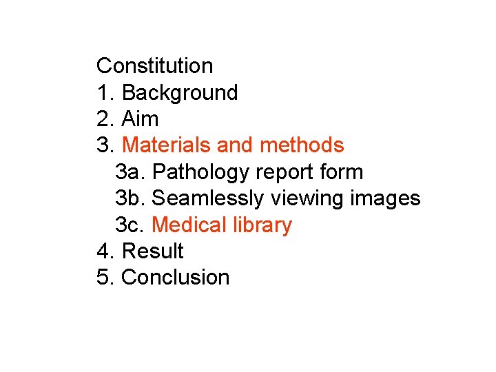 Constitution 1. Background 2. Aim 3. Materials and methods 3 a. Pathology report form Constitution 1. Background 2. Aim 3. Materials and methods 3 a. Pathology report form