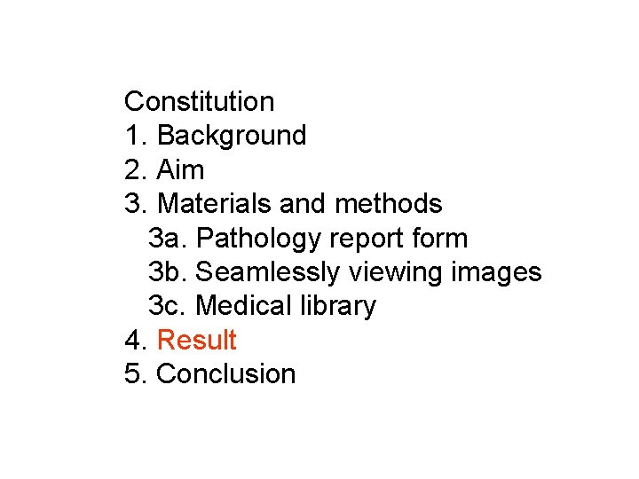 Constitution 1. Background 2. Aim 3. Materials and methods 3 a. Pathology report form Constitution 1. Background 2. Aim 3. Materials and methods 3 a. Pathology report form