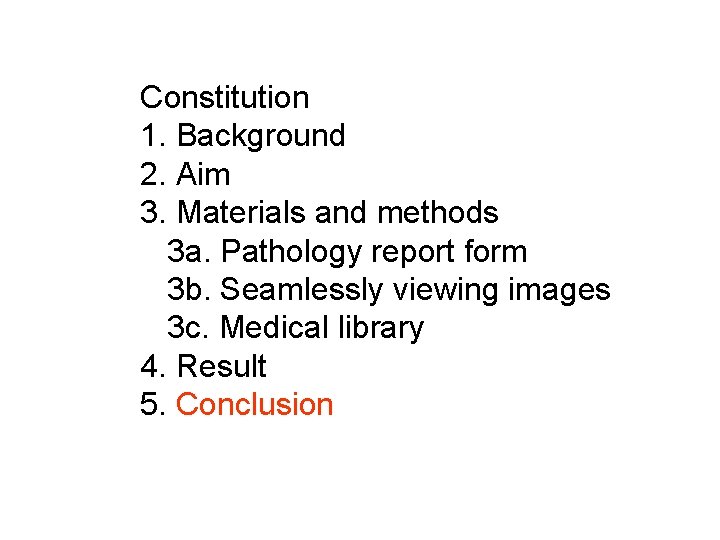 Constitution 1. Background 2. Aim 3. Materials and methods 3 a. Pathology report form Constitution 1. Background 2. Aim 3. Materials and methods 3 a. Pathology report form