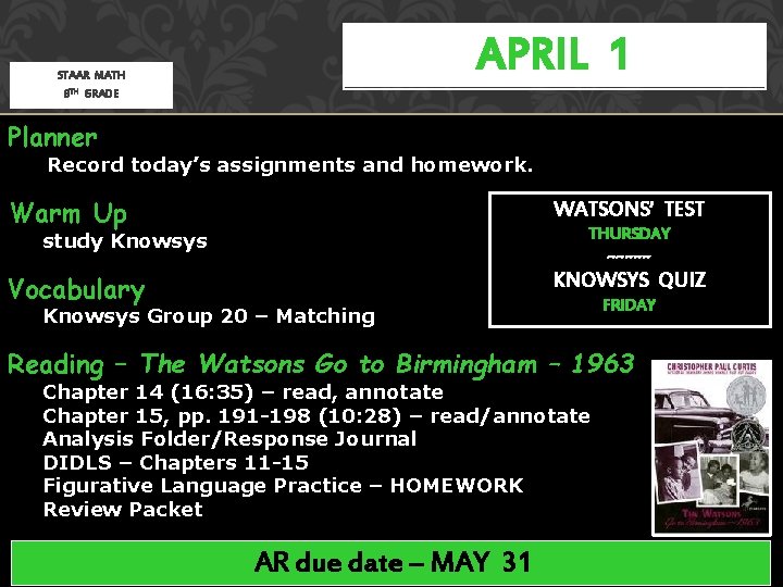 APRIL 1 STAAR MATH 8 TH GRADE Planner Record today’s assignments and homework. Warm APRIL 1 STAAR MATH 8 TH GRADE Planner Record today’s assignments and homework. Warm
