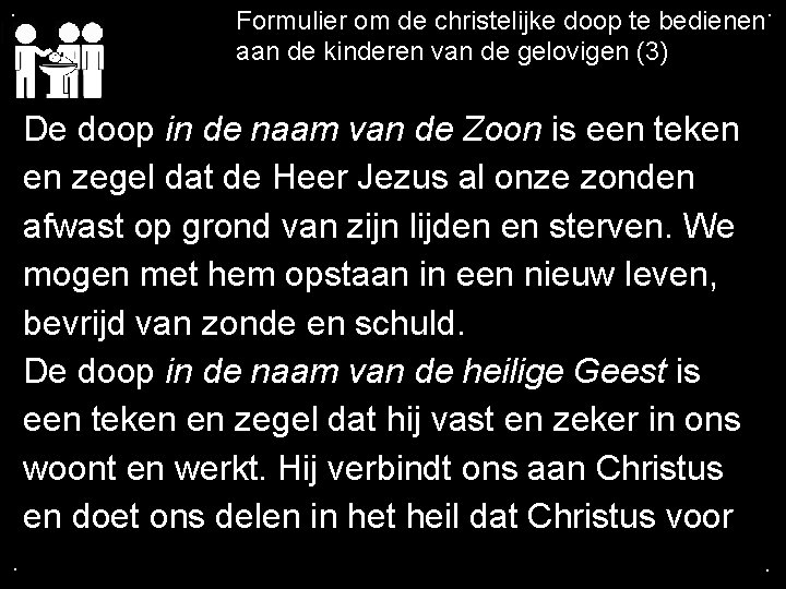 . Formulier om de christelijke doop te bedienen. aan de kinderen van de gelovigen