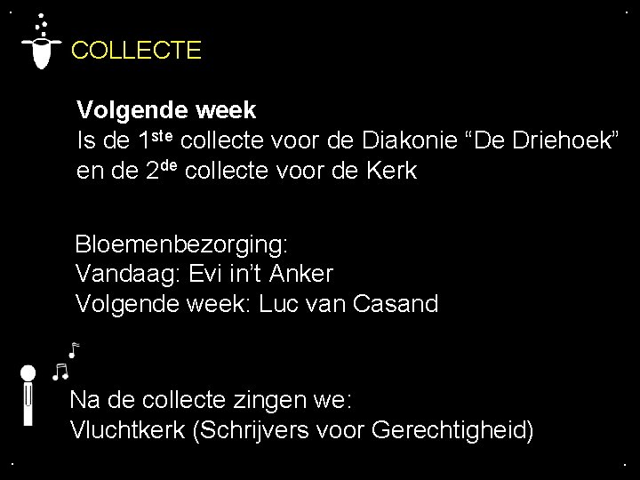 . . COLLECTE Volgende week Is de 1 ste collecte voor de Diakonie “De