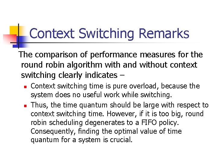 Context Switching Remarks The comparison of performance measures for the round robin algorithm with Context Switching Remarks The comparison of performance measures for the round robin algorithm with