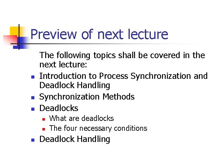 Preview of next lecture n n n The following topics shall be covered in Preview of next lecture n n n The following topics shall be covered in