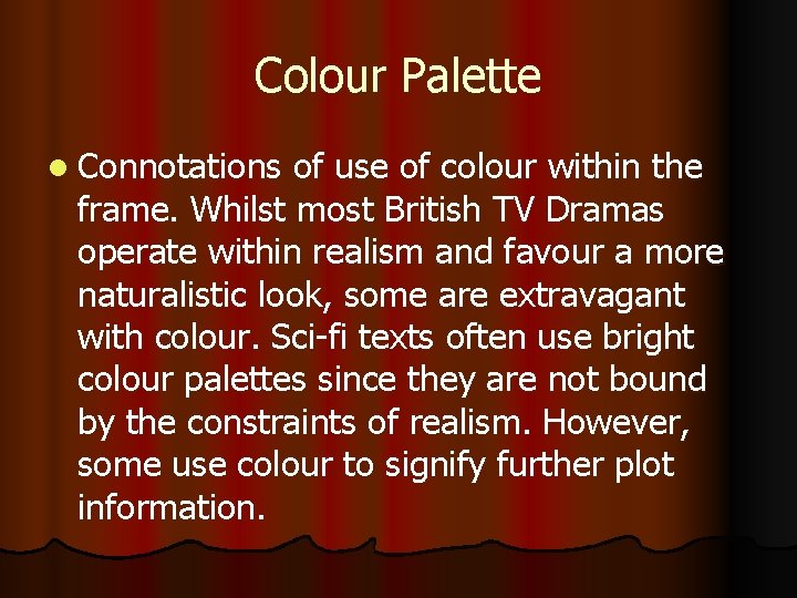 Colour Palette l Connotations of use of colour within the frame. Whilst most British