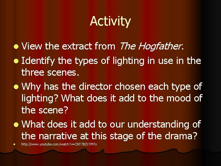 Activity the extract from The Hogfather. l Identify the types of lighting in use