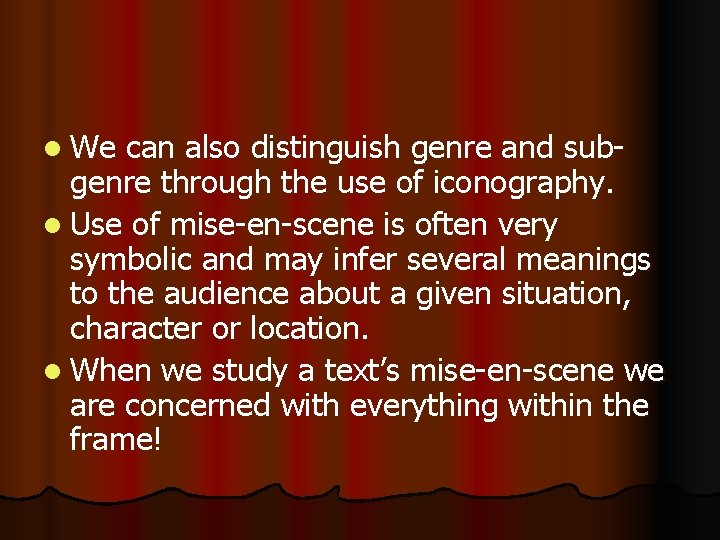 l We can also distinguish genre and subgenre through the use of iconography. l