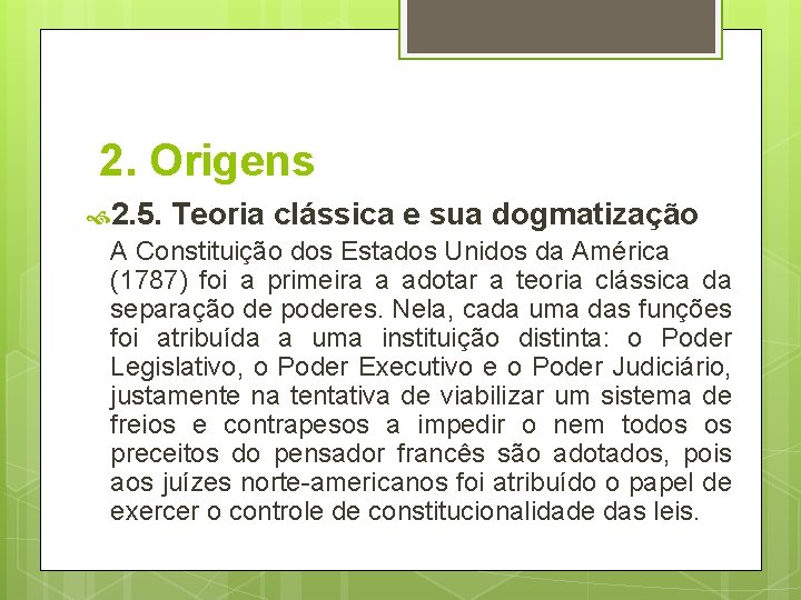 2. Origens 2. 5. Teoria clássica e sua dogmatização A Constituição dos Estados Unidos