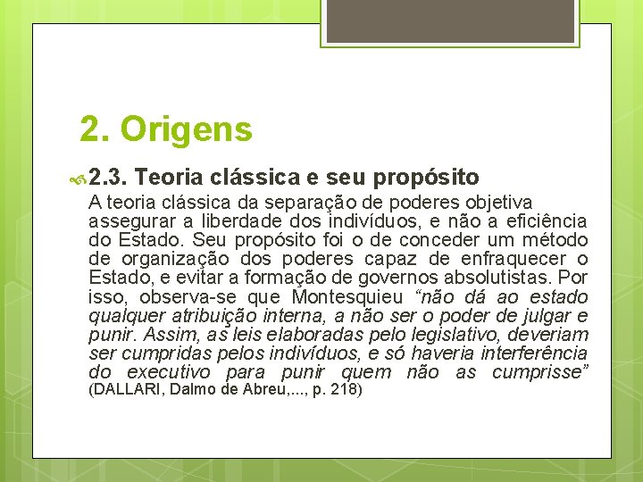 2. Origens 2. 3. Teoria clássica e seu propósito A teoria clássica da separação