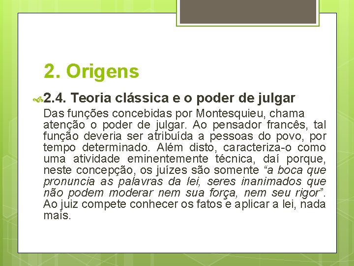 2. Origens 2. 4. Teoria clássica e o poder de julgar Das funções concebidas